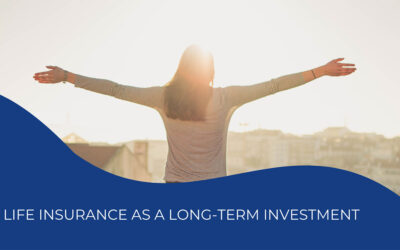 The Importance of Life Insurance as a Long-Term Investment