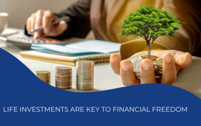 Why Life Investments Are Key to Financial Freedom